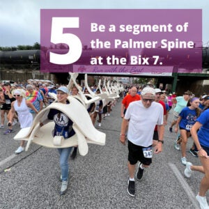 Be a segment of the Palmer Spine at the Bix 7.